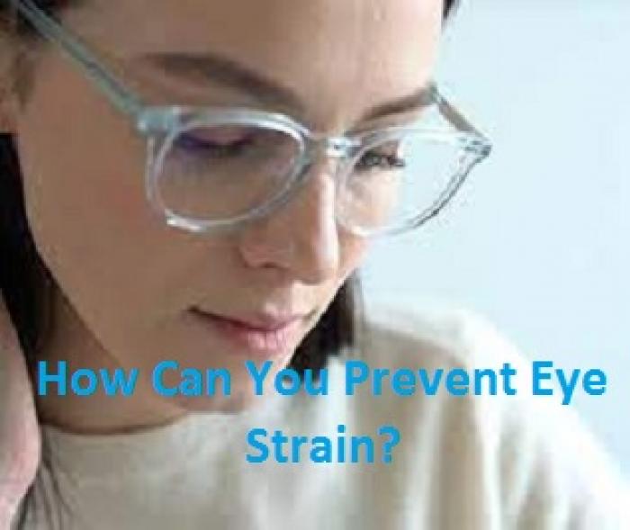 How Can You Prevent Eye Strain?